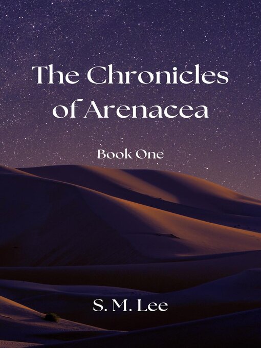 Title details for The Chronicles of Arenacea Book One by S.M. Lee - Available